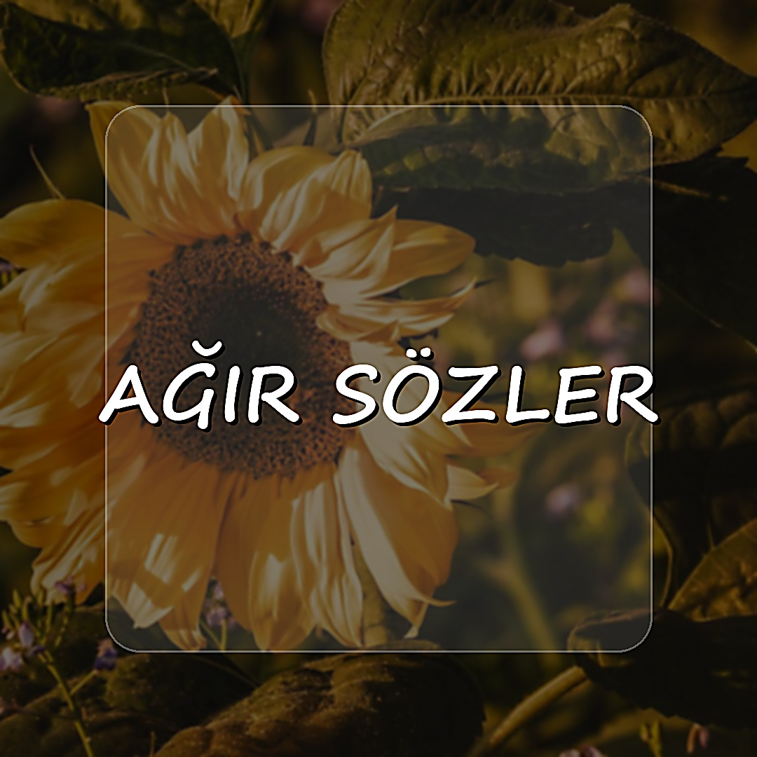 ağır sözler - 2026