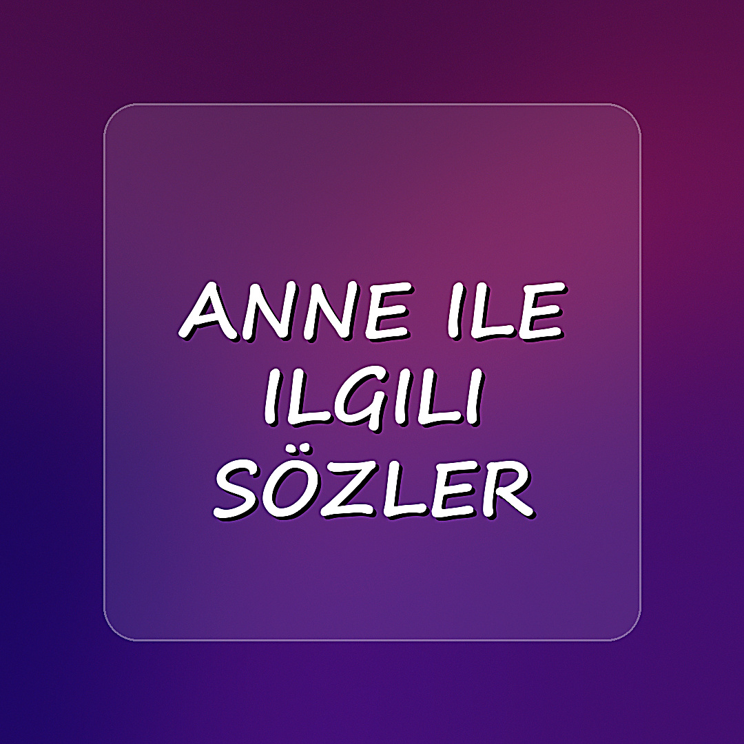 anne ile ilgili sözler - 2026