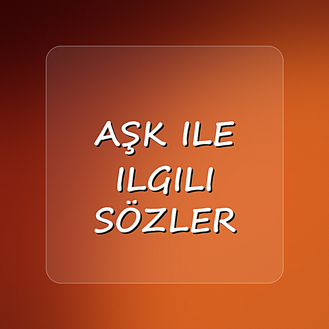 aşk ile ilgili sözler - 2026