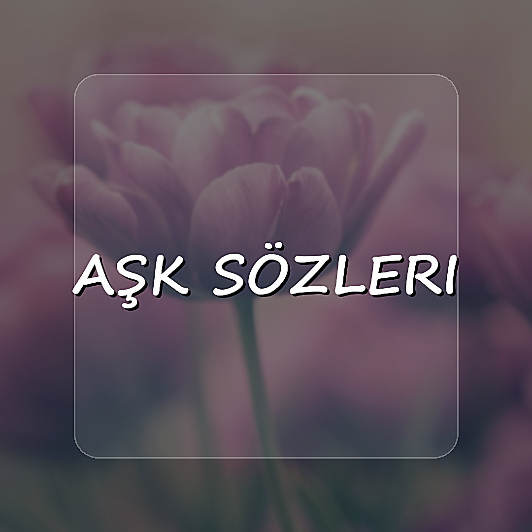 Aşk Sözleri - 2026