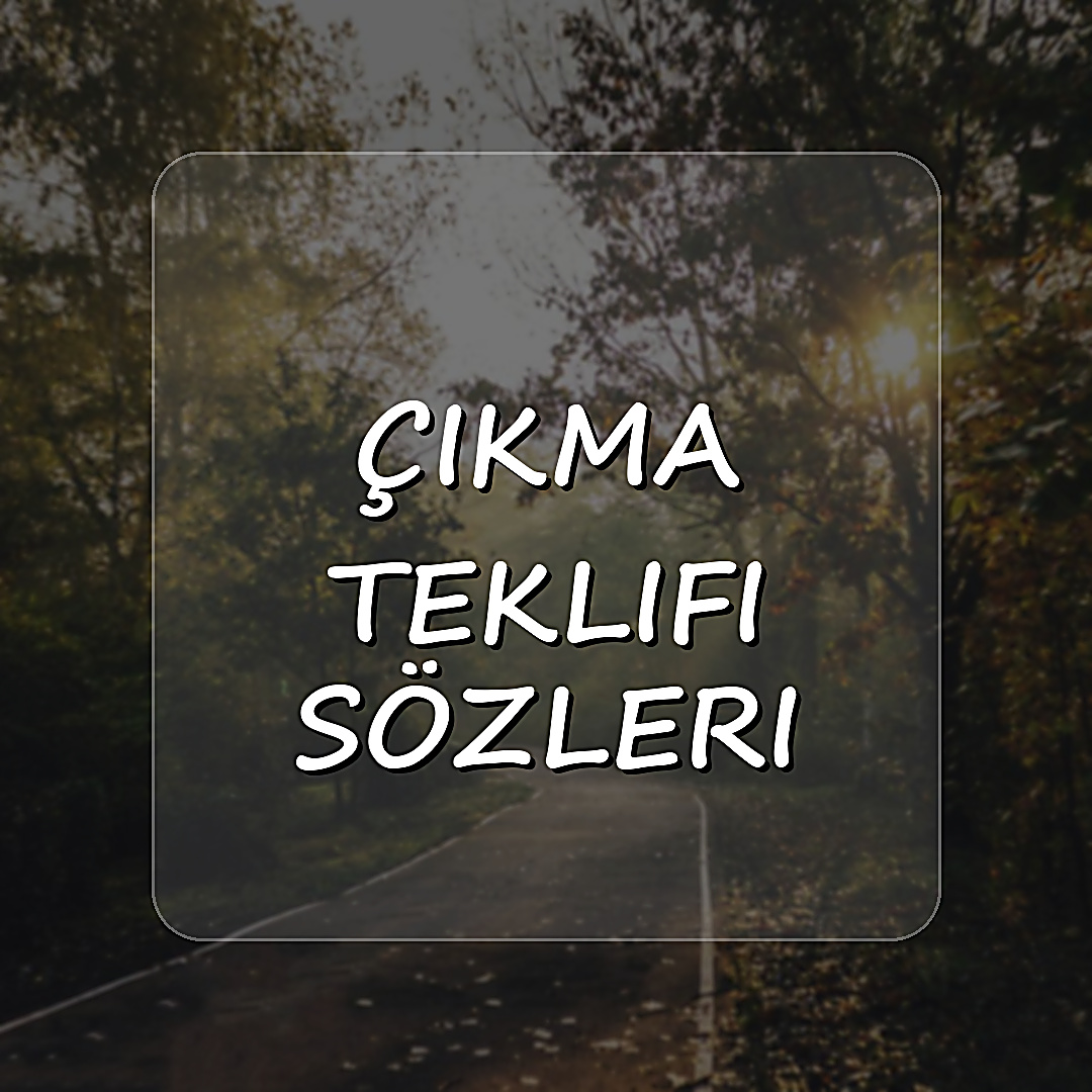 çıkma teklifi sözleri - 2026