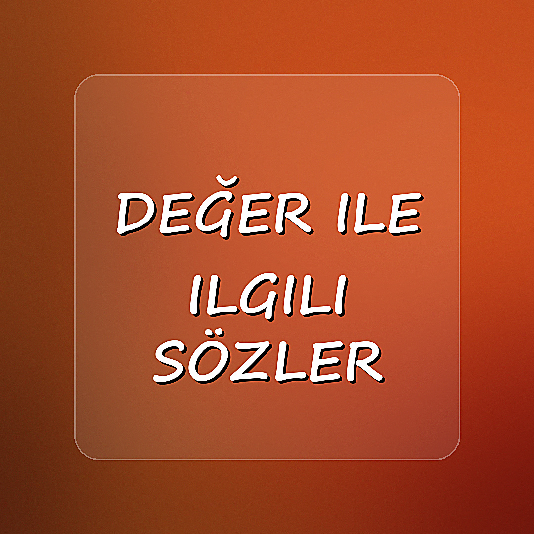 değer ile ilgili sözler	 - 2026