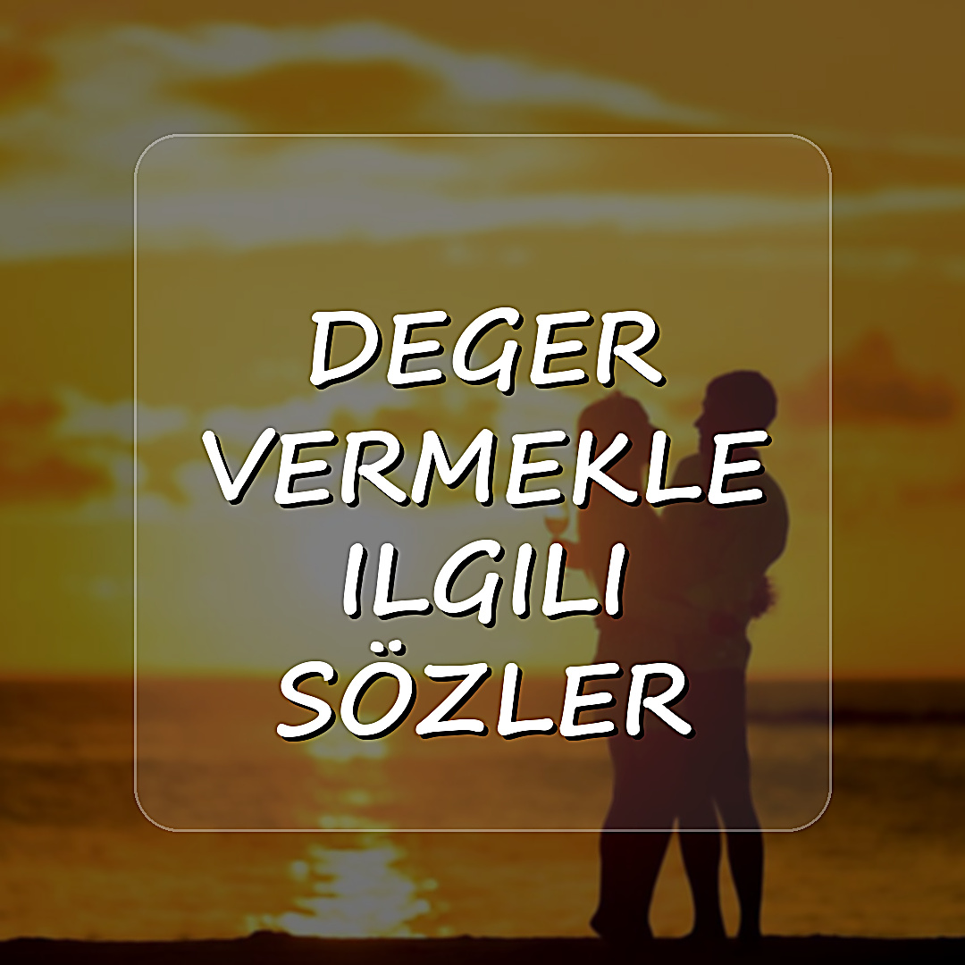 deger vermekle ilgili sözler - 2026