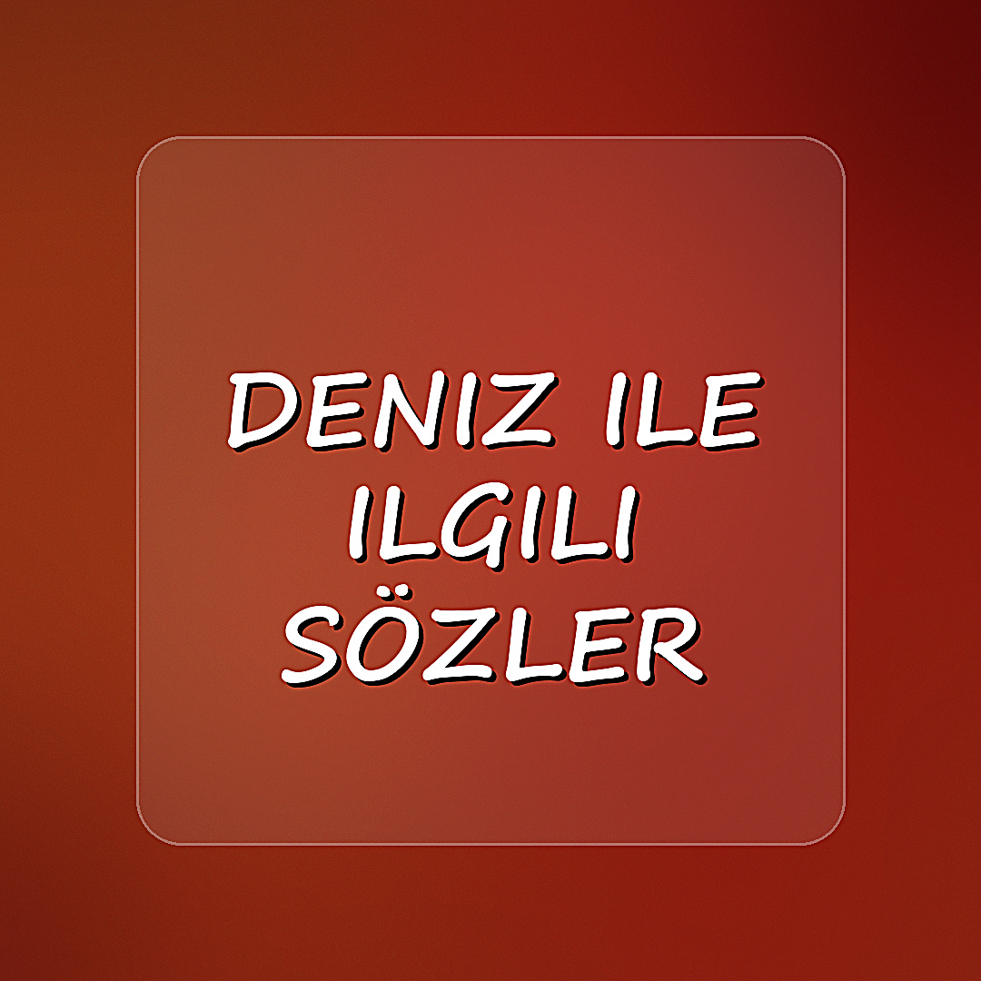 deniz ile ilgili sözler	 - 2026