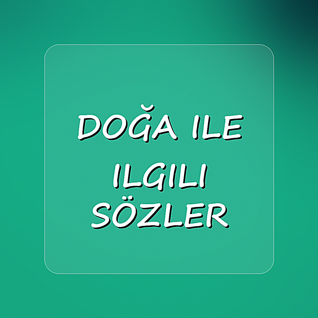 doğa ile ilgili sözler - 2026