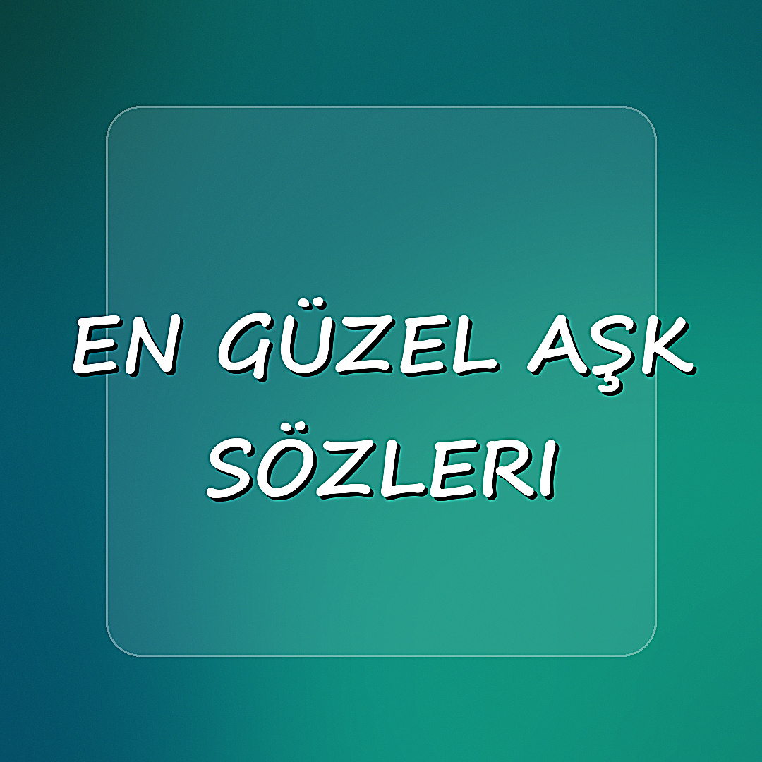 en güzel aşk sözleri - 2026