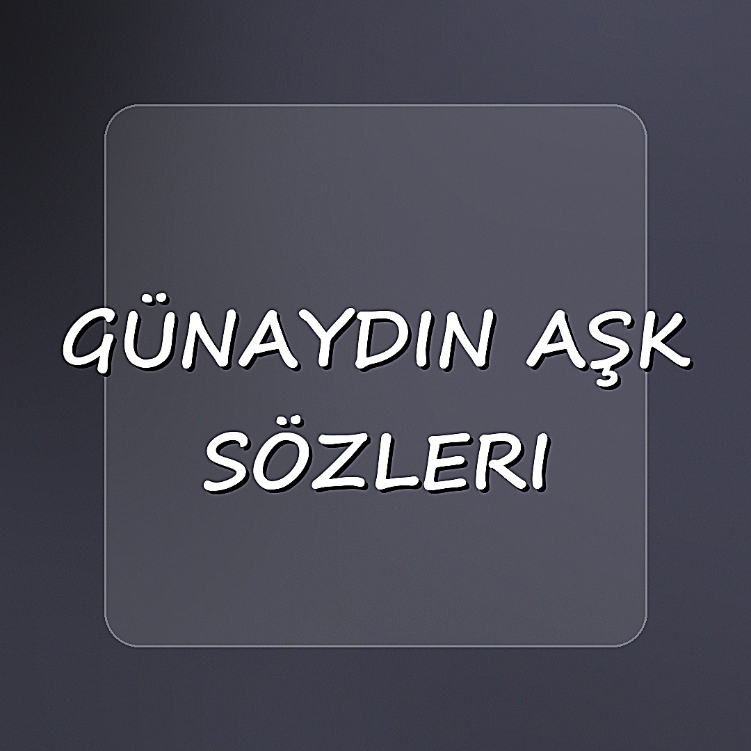 günaydın aşk sözleri - 2026