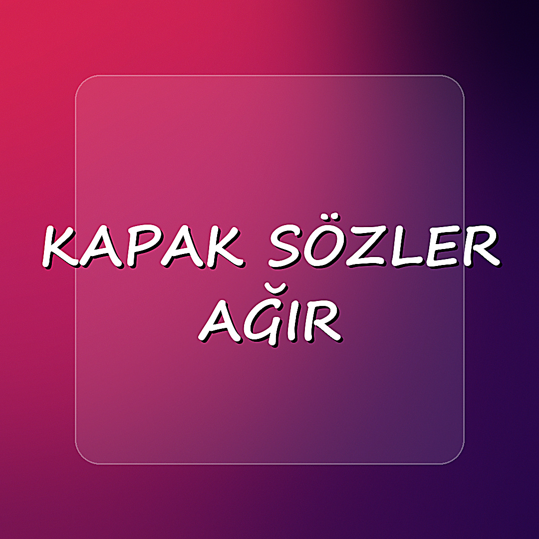 kapak sözler ağır - 2026