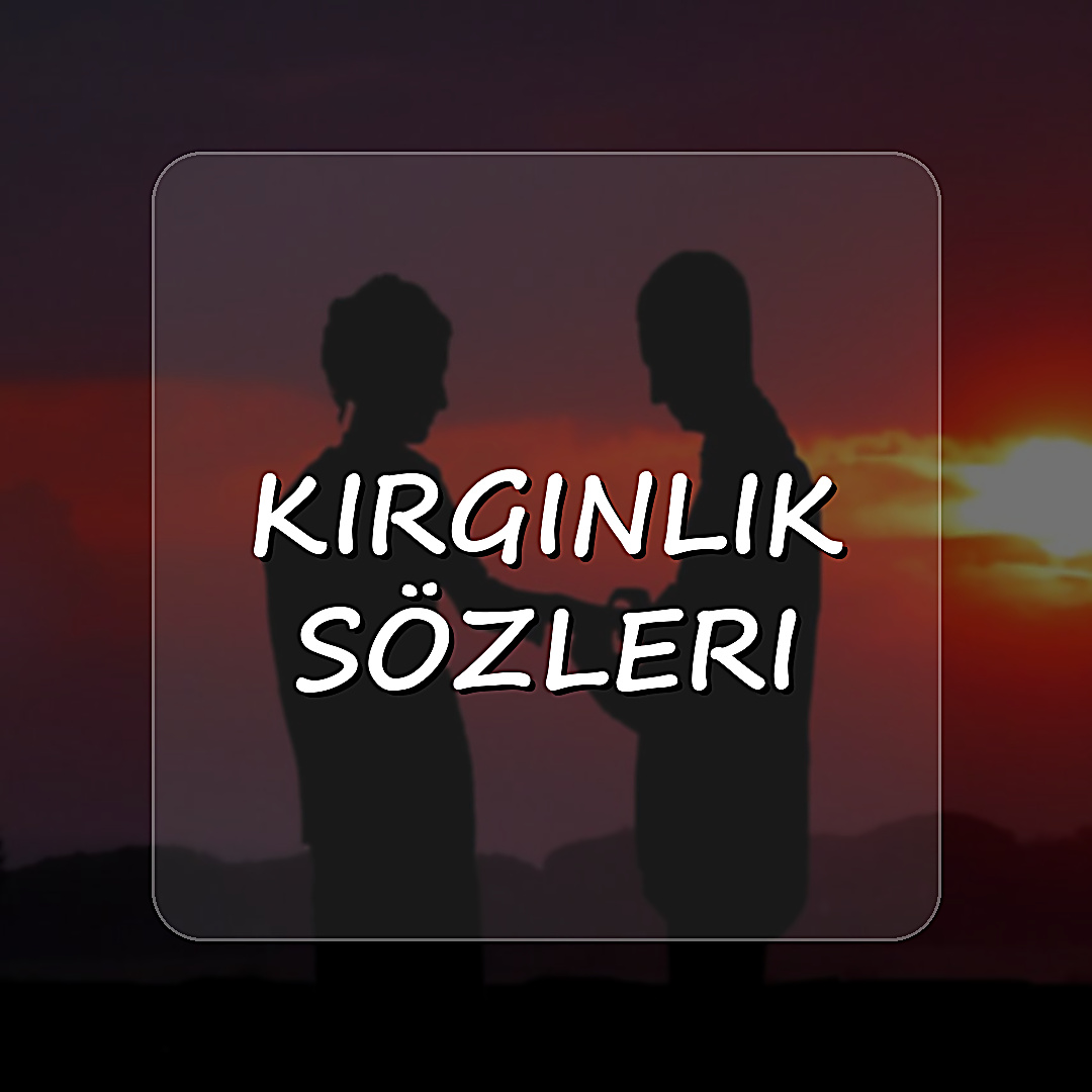 kırgınlık sözleri - 2026