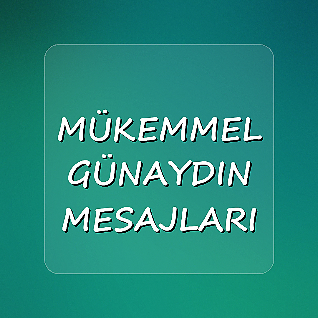 Mükemmel Günaydın Mesajları - 2026