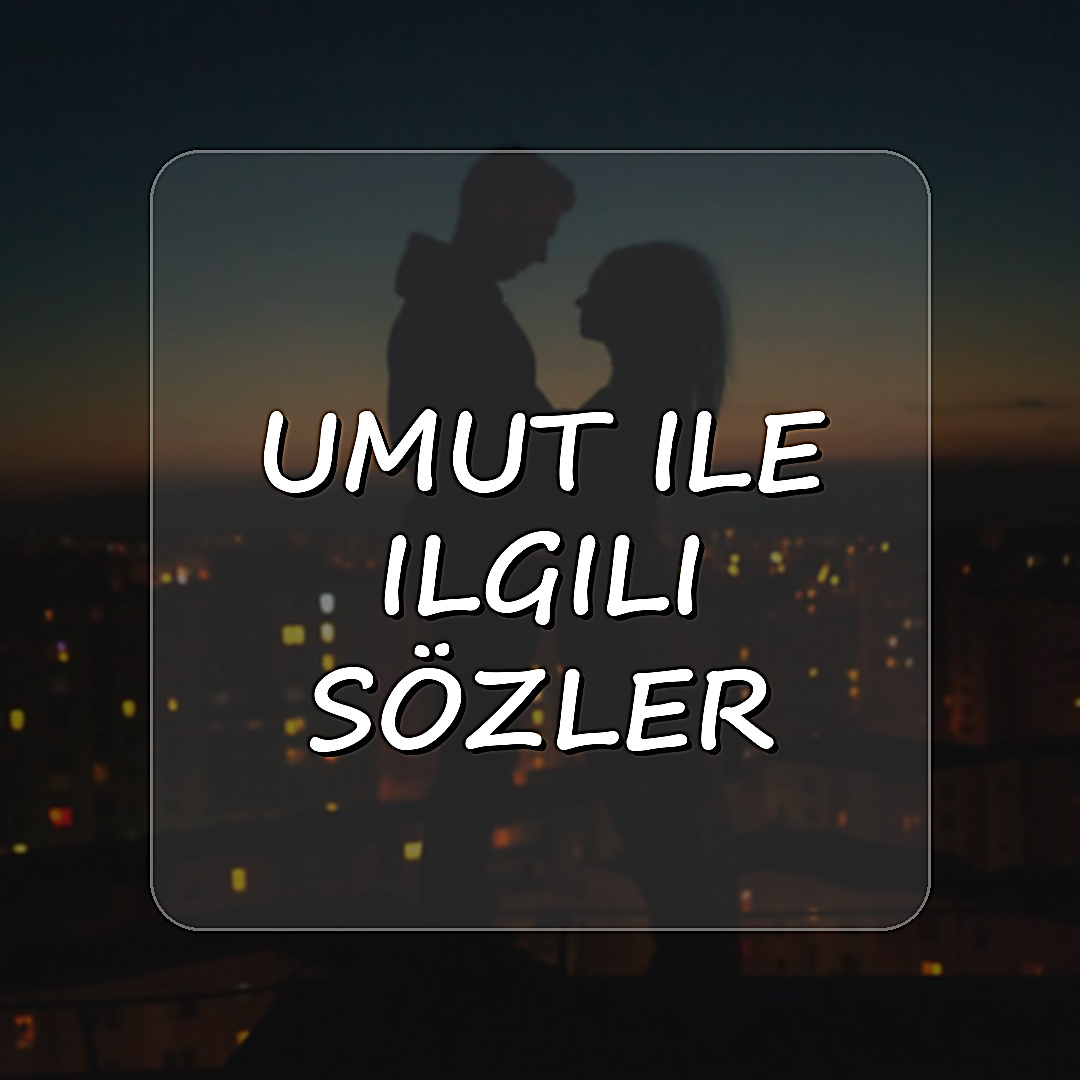 umut ile ilgili sözler - 2026
