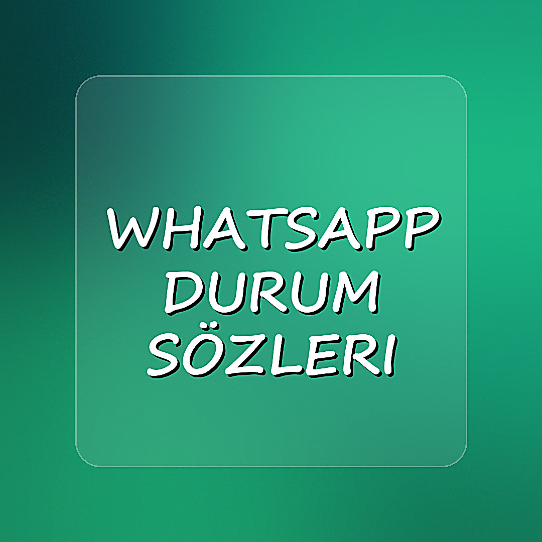 whatsapp durum sözleri - 2026