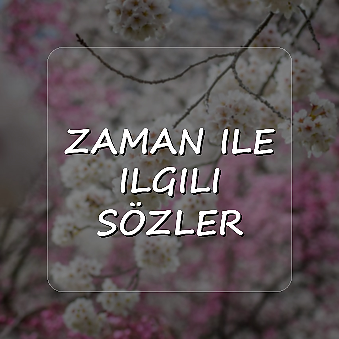 zaman ile ilgili sözler - 2026